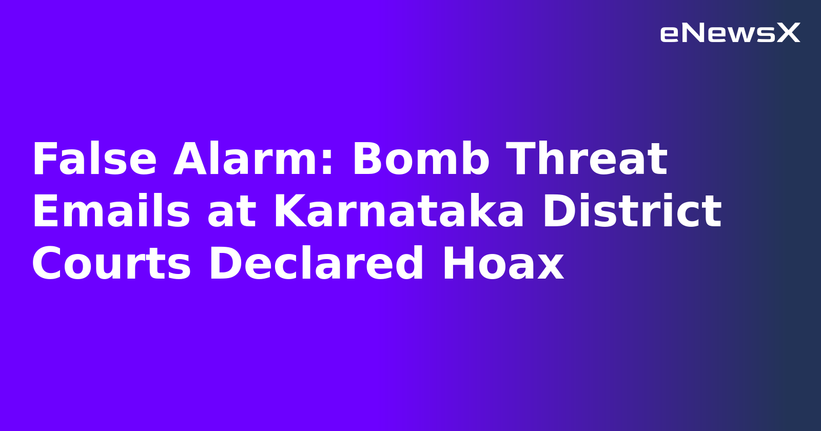 False Alarm: Bomb Threat Emails at Karnataka District Courts Declared Hoax.webp
