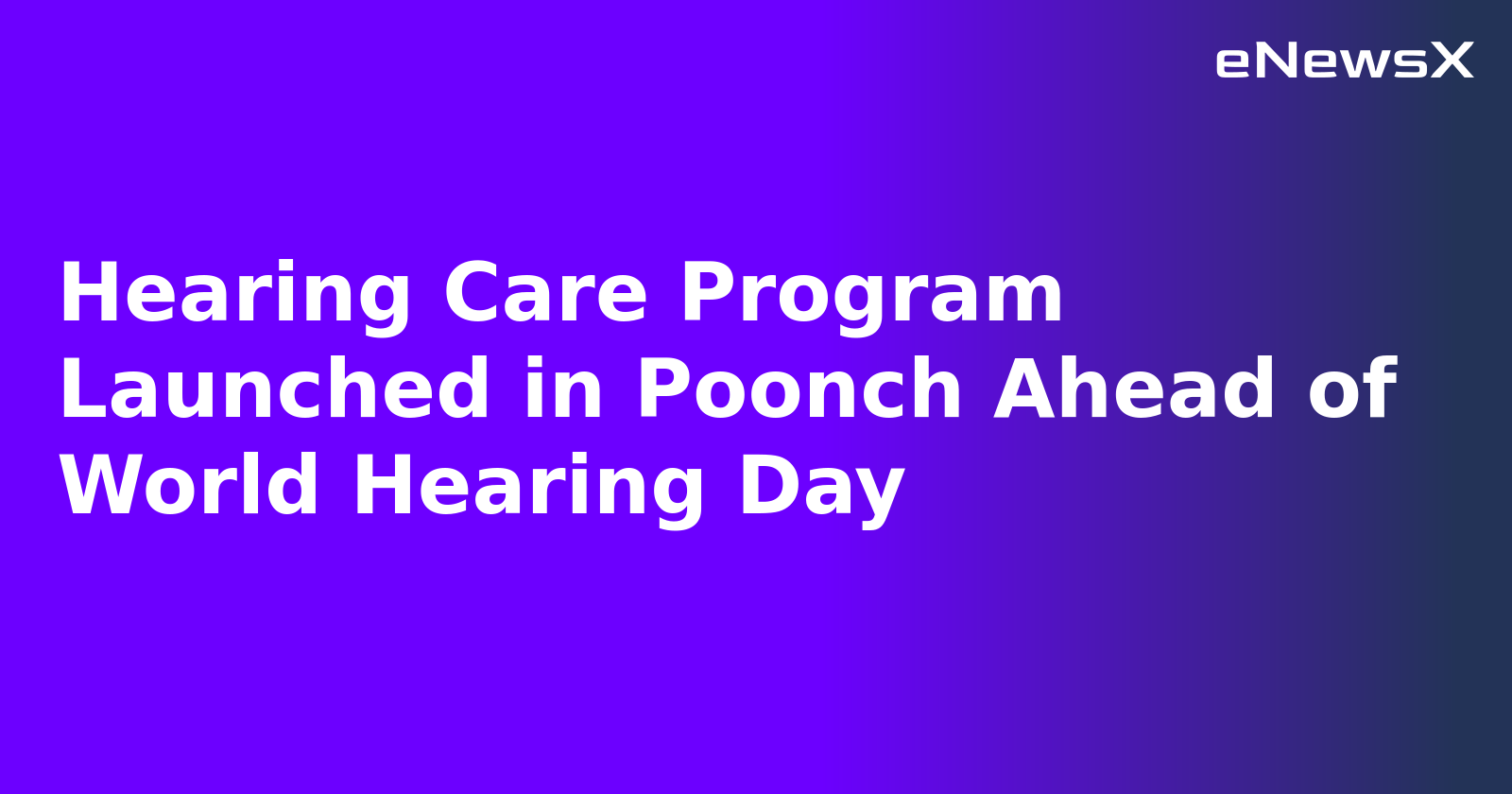 Hearing Care Program Launched in Poonch Ahead of World Hearing Day.webp