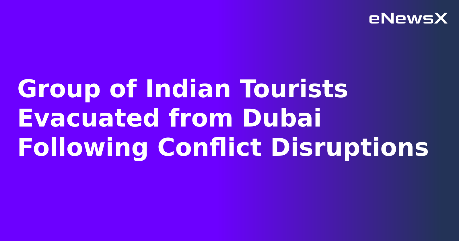 Group of Indian Tourists Evacuated from Dubai Following Conflict Disruptions.webp