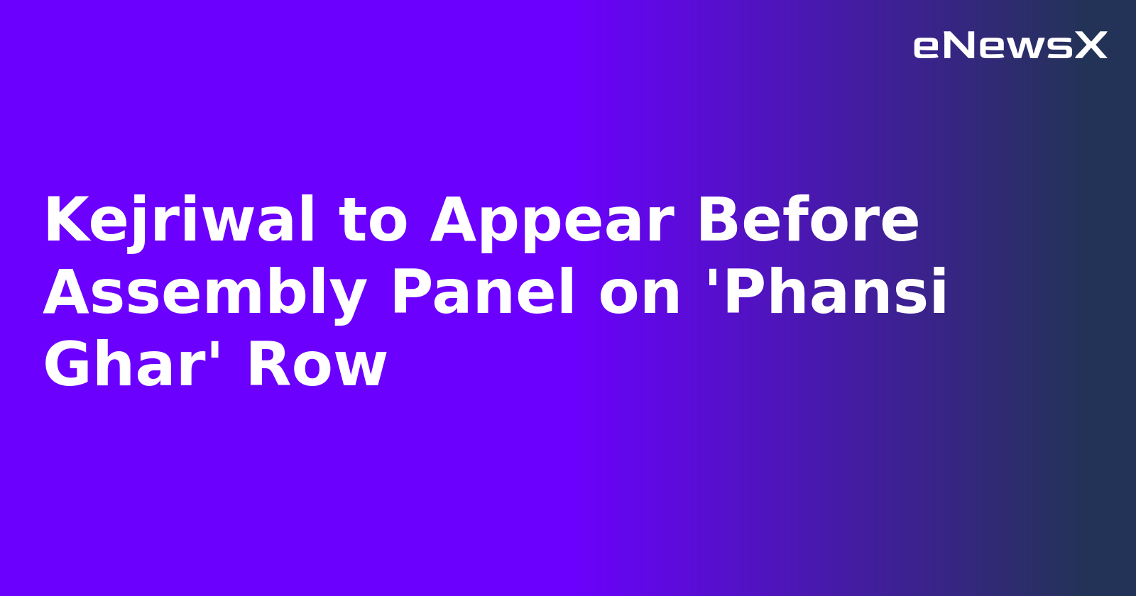 Kejriwal to Appear Before Assembly Panel on 'Phansi Ghar' Row.webp Kejriwal to Appear Before Assembly Panel on 'Phansi Ghar' Row.webp