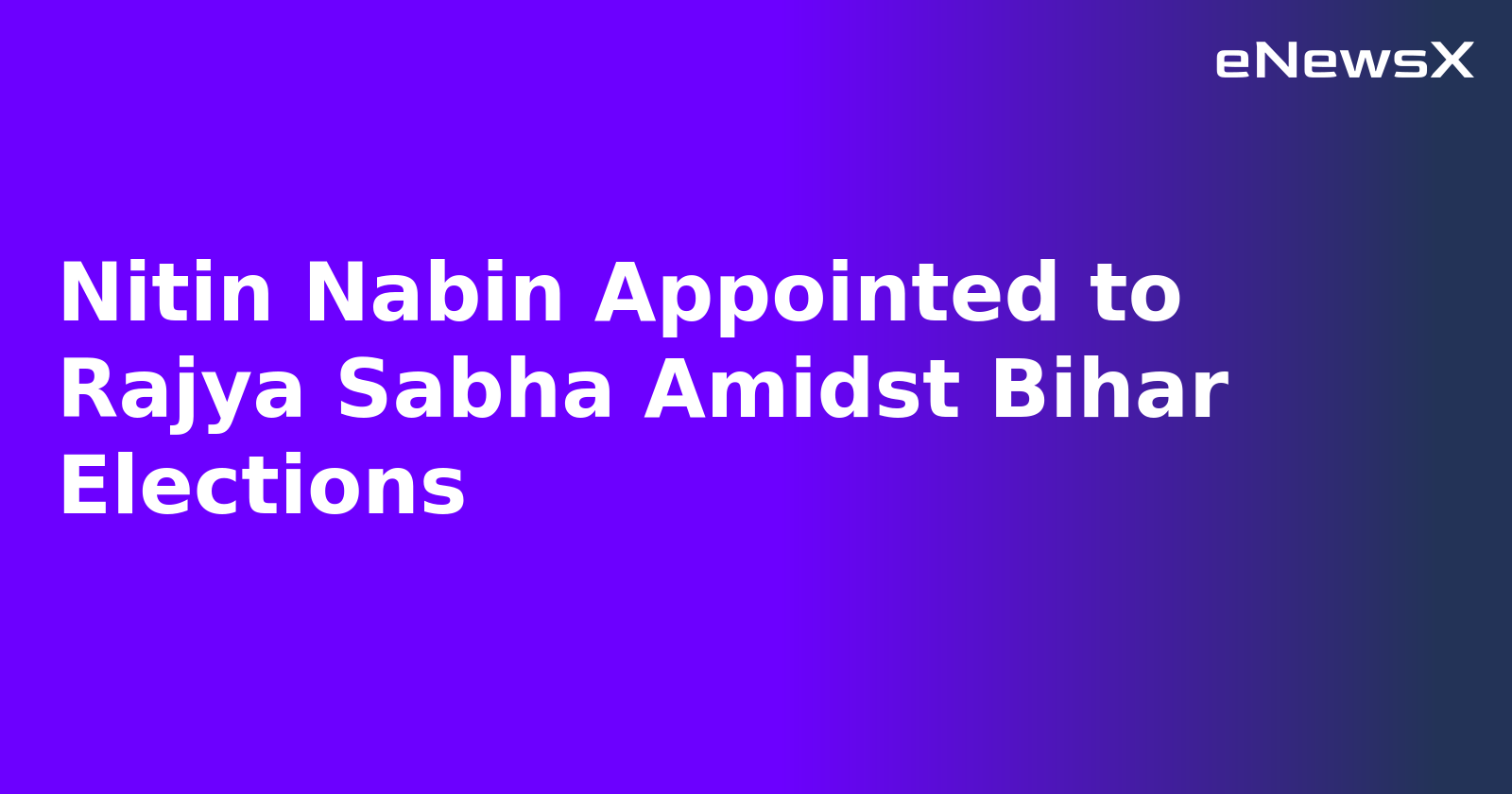Nitin Nabin Appointed to Rajya Sabha Amidst Bihar Elections.webp Nitin Nabin Appointed to Rajya Sabha Amidst Bihar Elections.webp