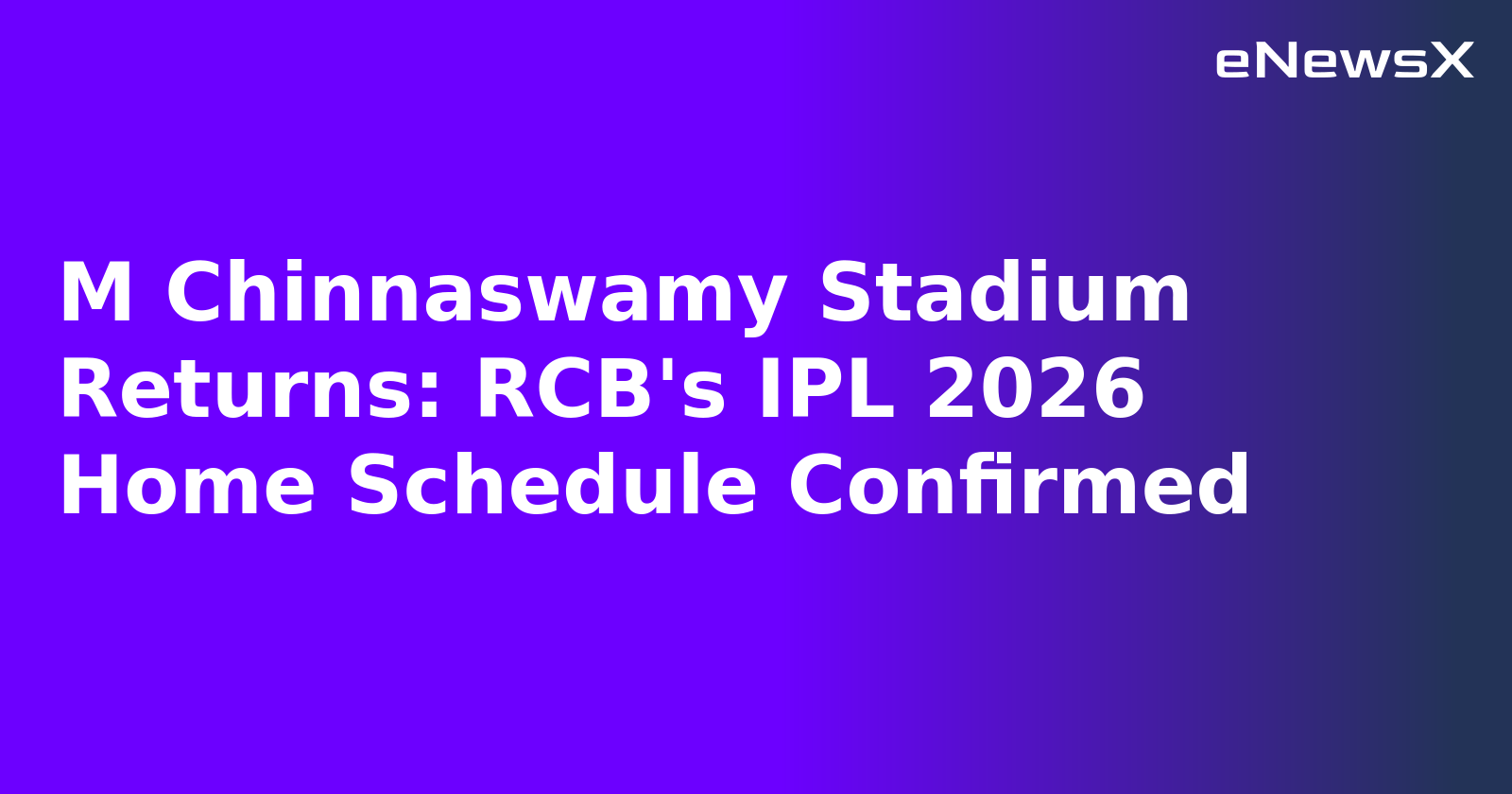 M Chinnaswamy Stadium Returns: RCB's IPL 2026 Home Schedule Confirmed.webp
