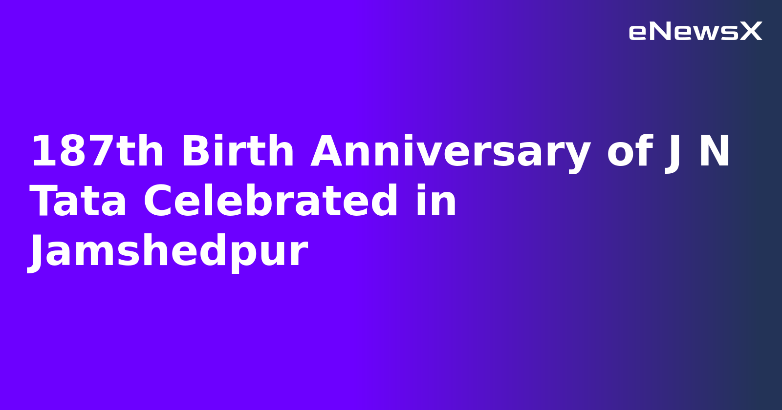 187th Birth Anniversary of J N Tata Celebrated in Jamshedpur.webp