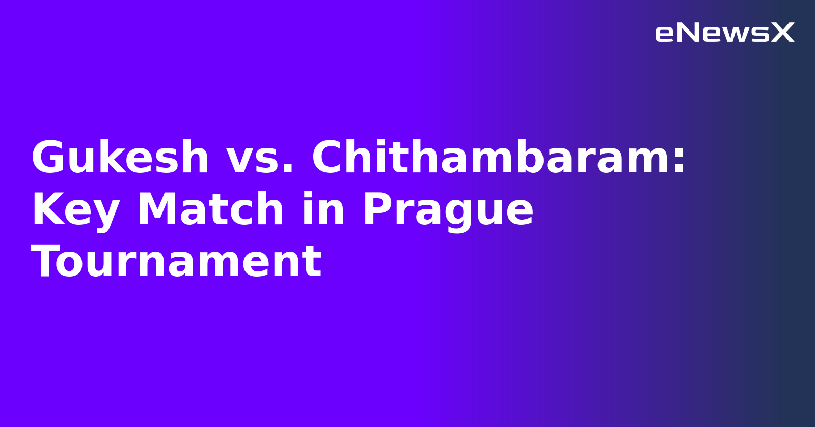 Gukesh vs. Chithambaram: Key Match in Prague Tournament.webp Gukesh vs. Chithambaram: Key Match in Prague Tournament.webp