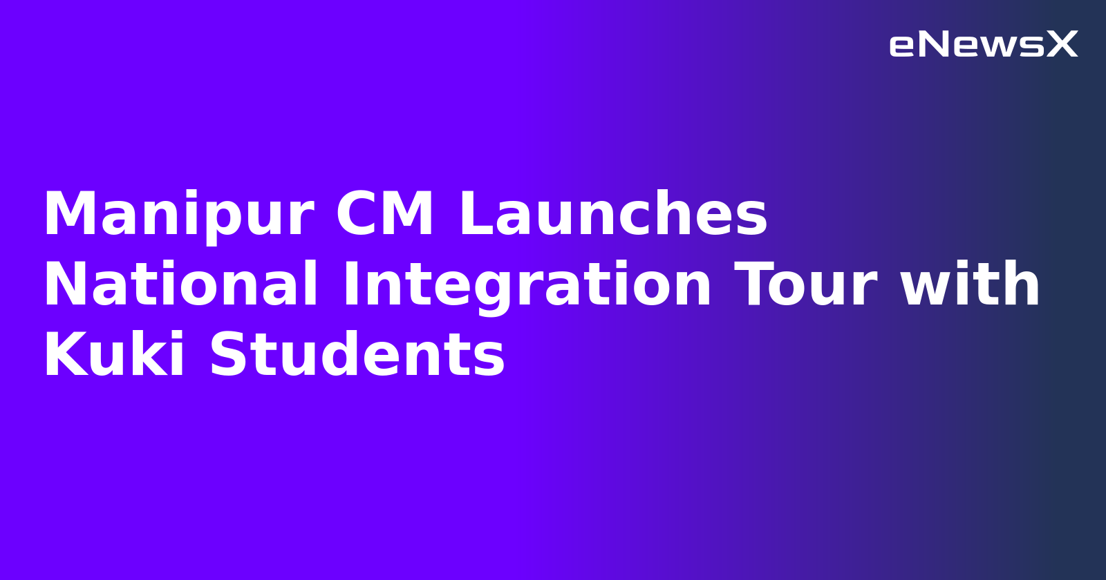 Manipur CM Launches National Integration Tour with Kuki Students.webp