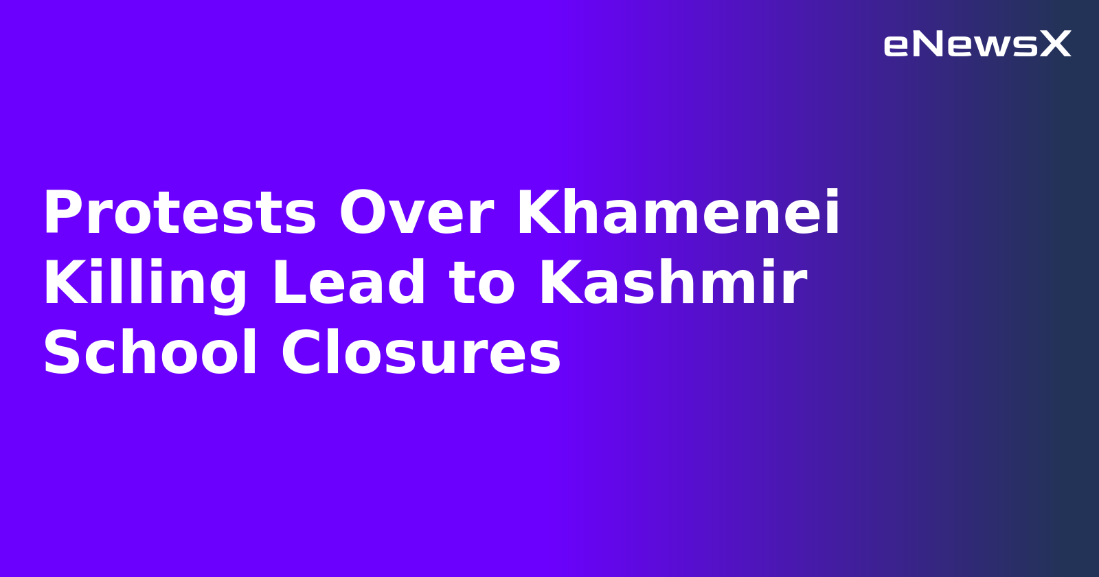 Protests Over Khamenei Killing Lead to Kashmir School Closures.webp
