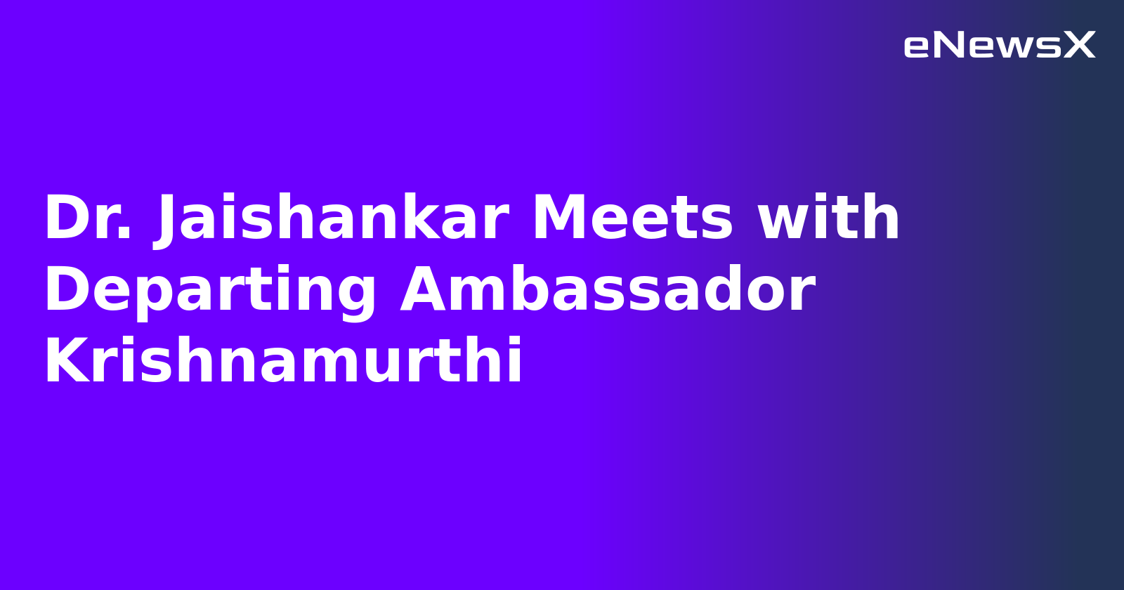Dr. Jaishankar Meets with Departing Ambassador Krishnamurthi.webp