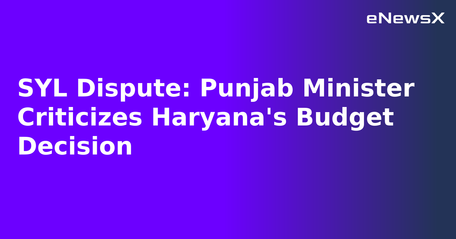 SYL Dispute: Punjab Minister Criticizes Haryana's Budget Decision.webp