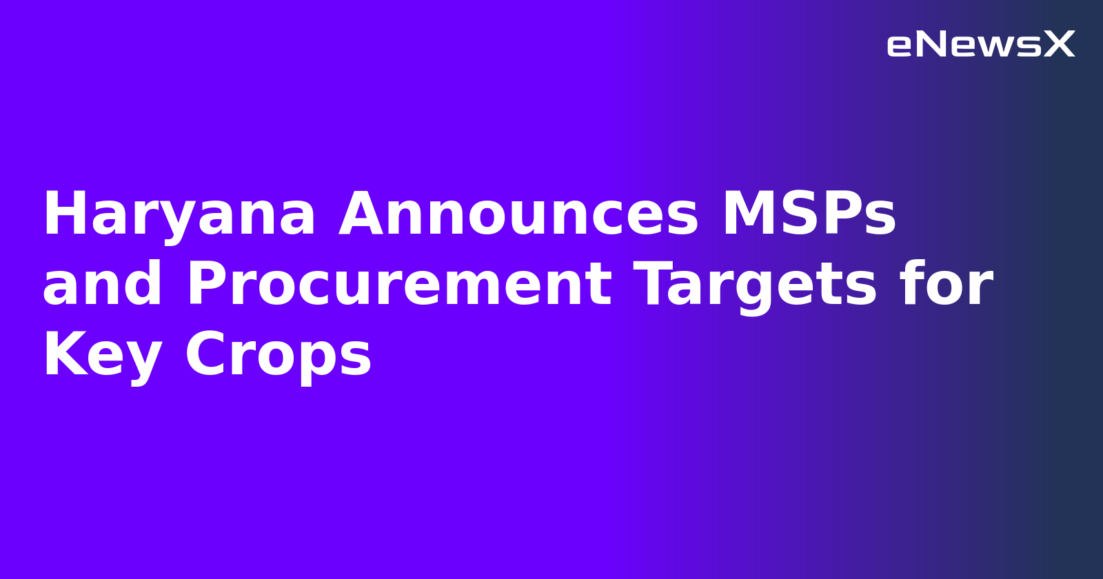 Haryana Announces MSPs and Procurement Targets for Key Crops.webp Haryana Announces MSPs and Procurement Targets for Key Crops.webp