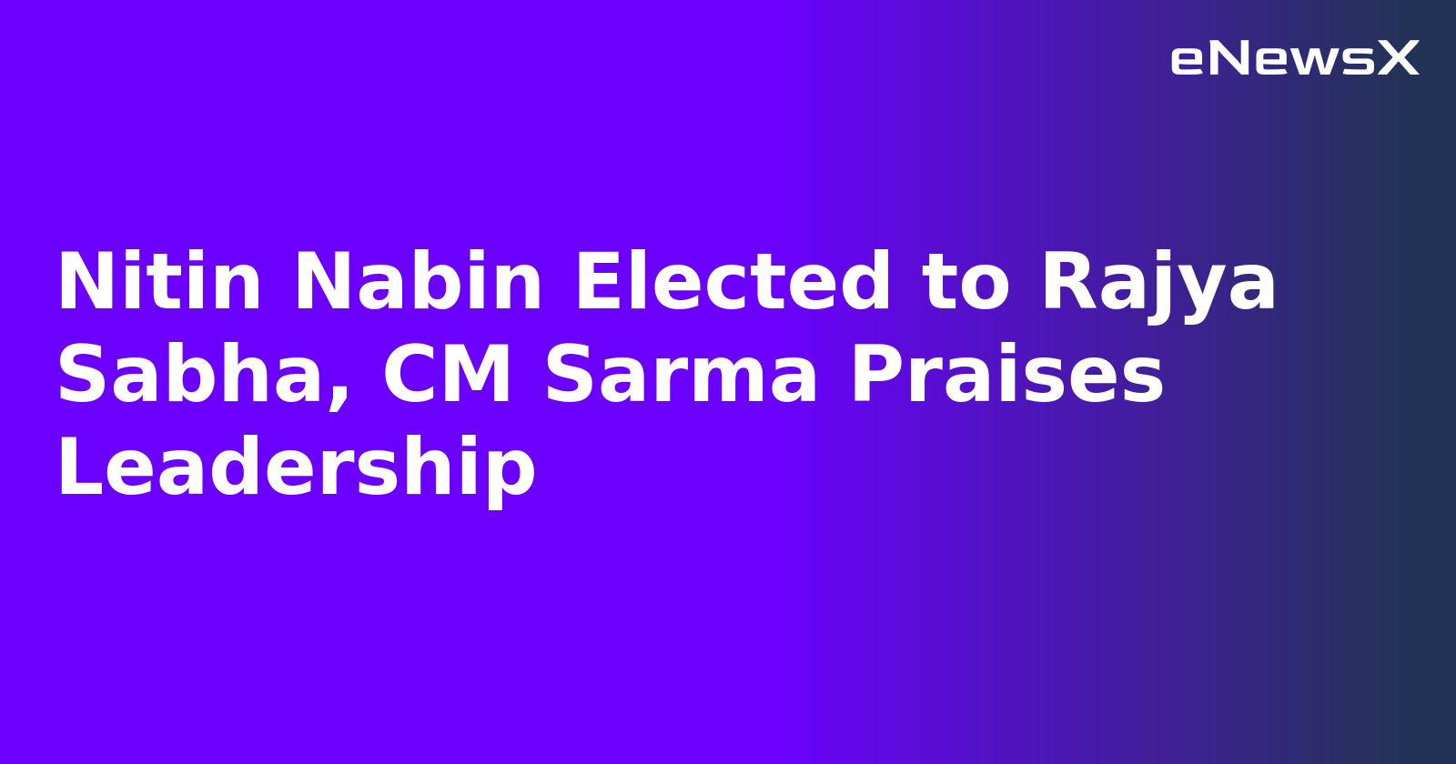 Nitin Nabin Elected to Rajya Sabha, CM Sarma Praises Leadership.webp