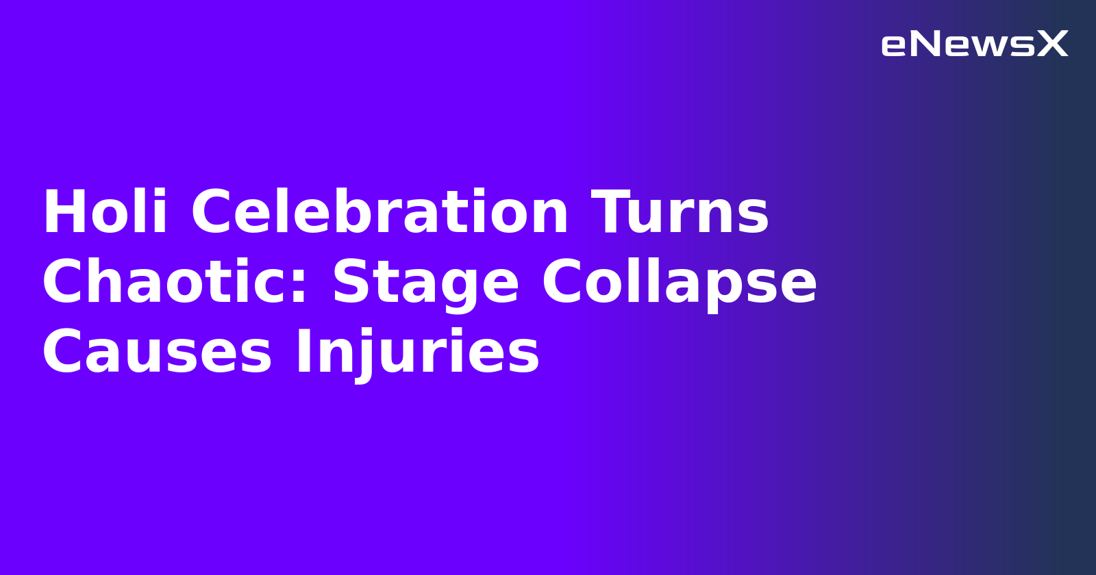 Holi Celebration Turns Chaotic: Stage Collapse Causes Injuries.webp Holi Celebration Turns Chaotic: Stage Collapse Causes Injuries.webp