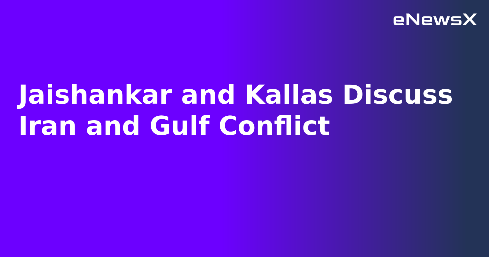 Jaishankar and Kallas Discuss Iran and Gulf Conflict.webp