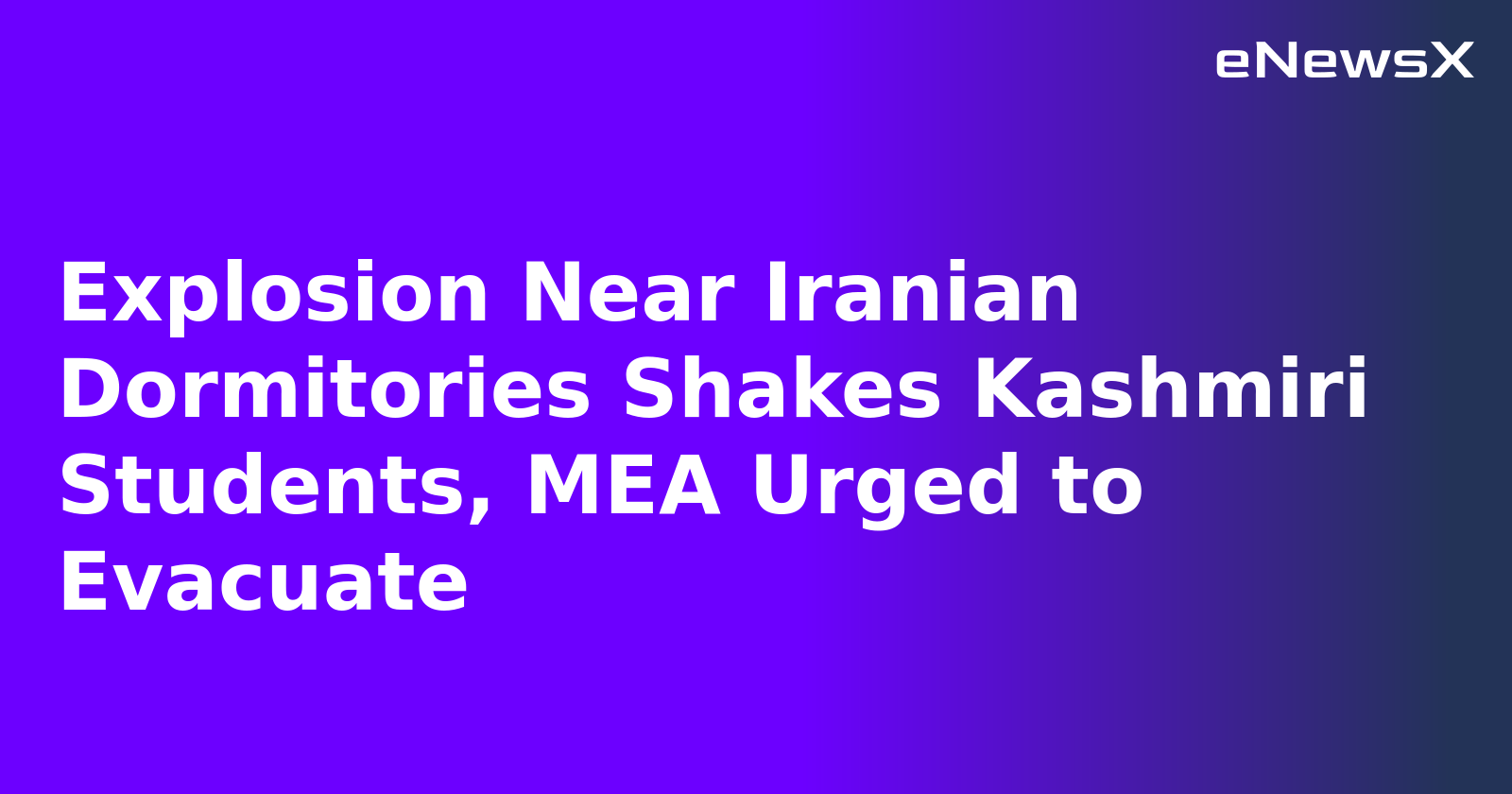 Explosion Near Iranian Dormitories Shakes Kashmiri Students, MEA Urged to Evacuate.webp Explosion Near Iranian Dormitories Shakes Kashmiri Students, MEA Urged to Evacuate.webp