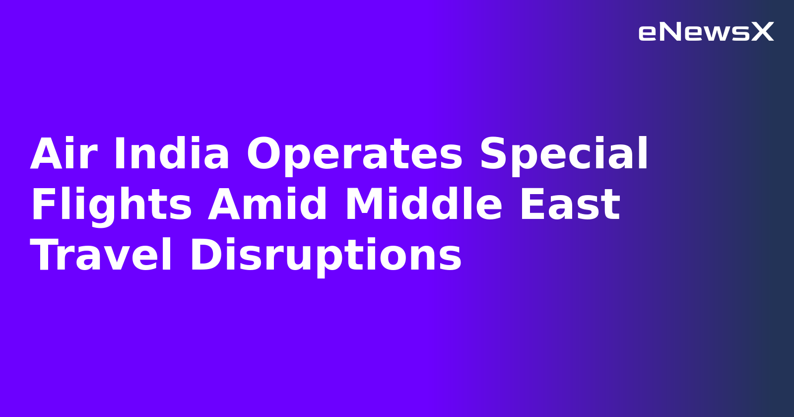 Air India Operates Special Flights Amid Middle East Travel Disruptions.webp