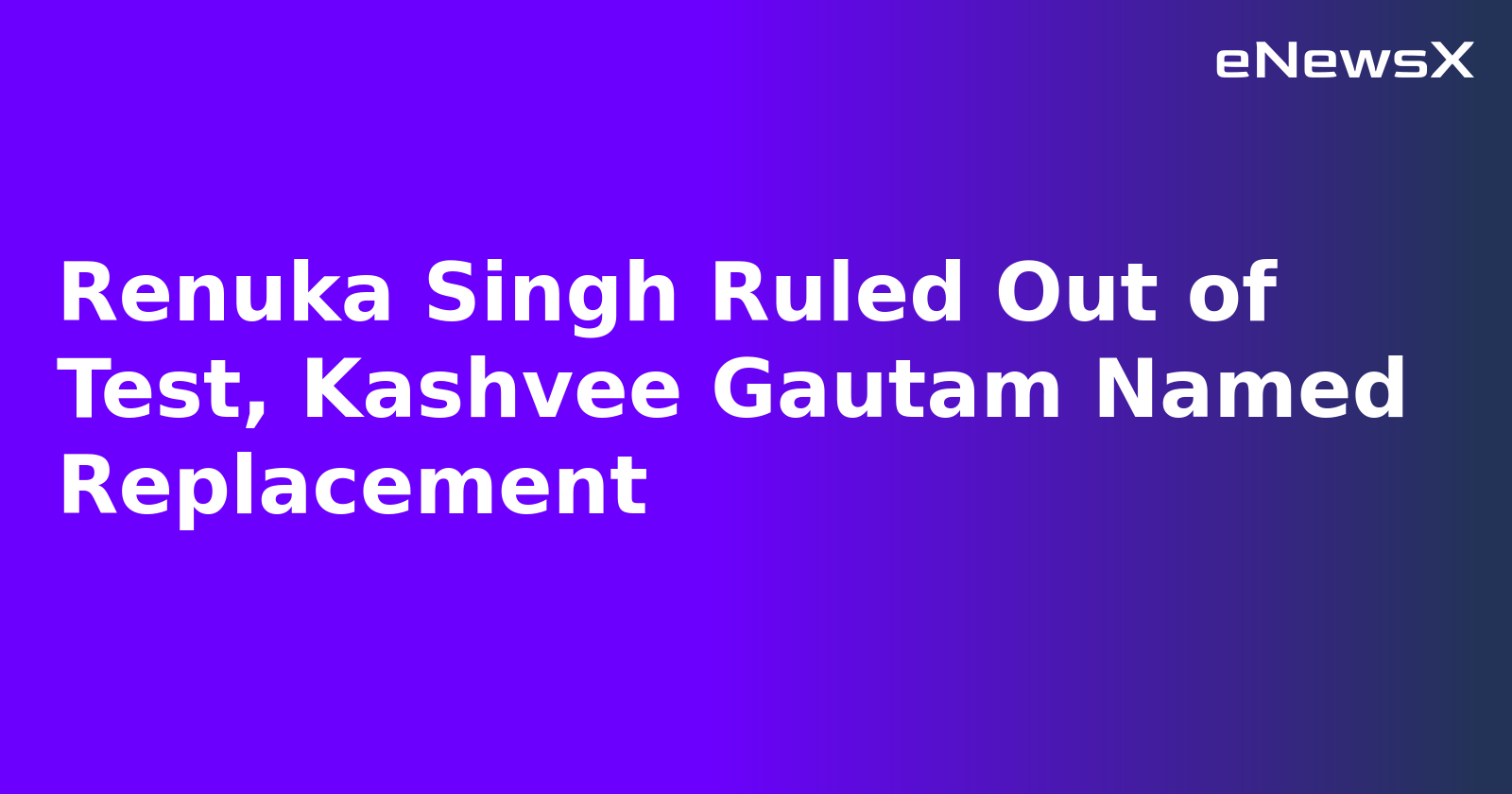 Renuka Singh Ruled Out of Test, Kashvee Gautam Named Replacement.webp