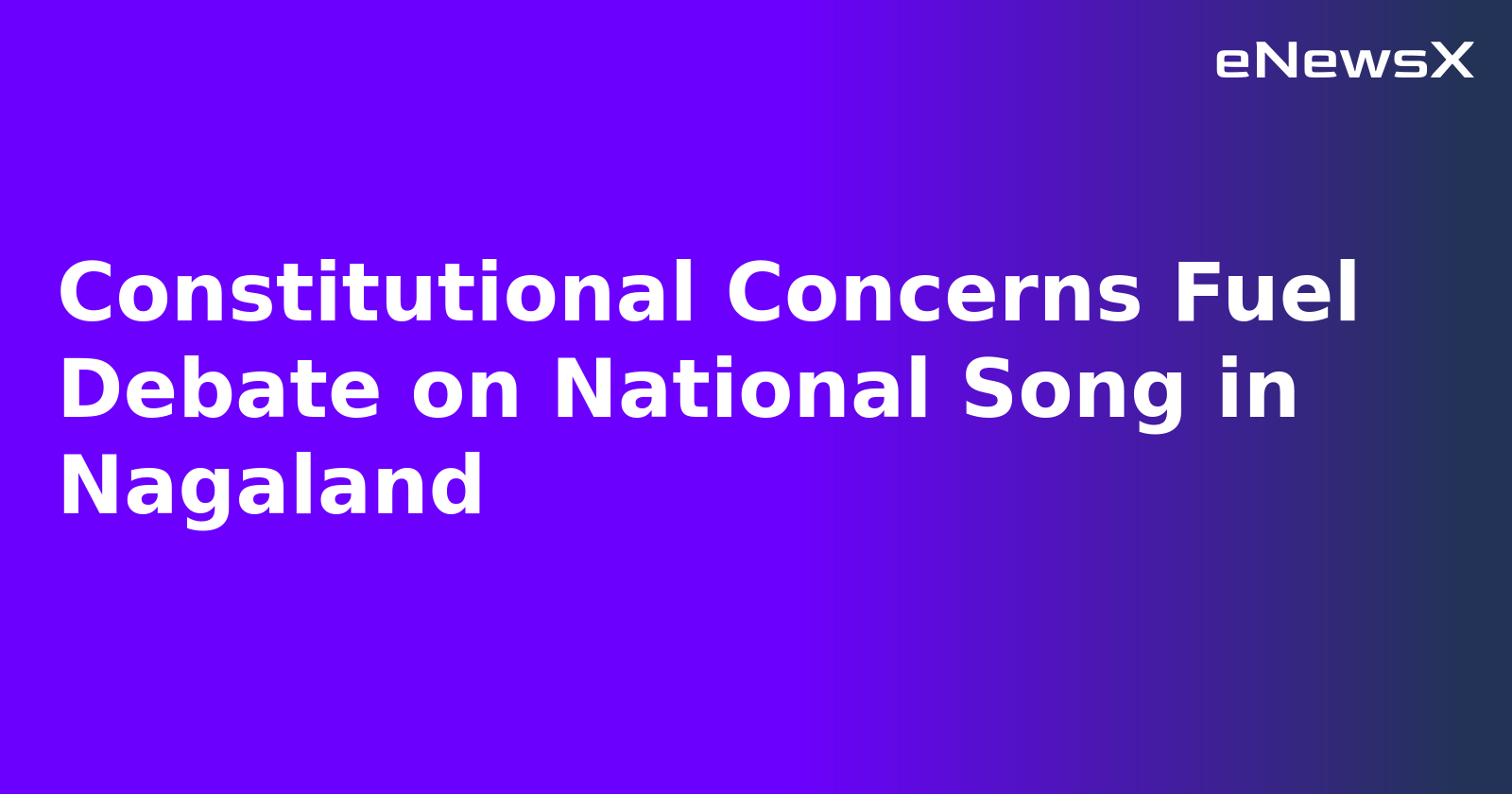 Constitutional Concerns Fuel Debate on National Song in Nagaland.webp