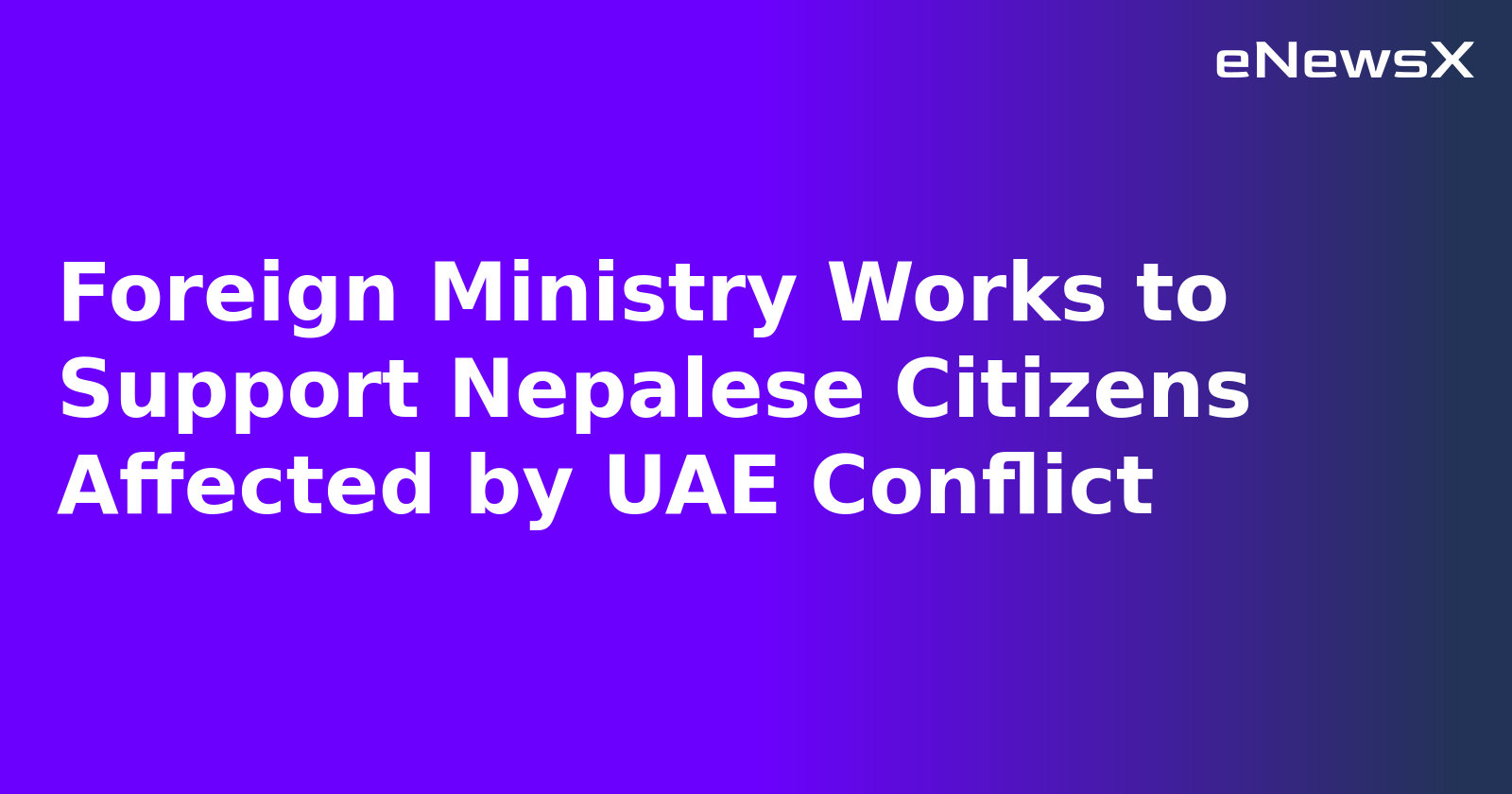 Foreign Ministry Works to Support Nepalese Citizens Affected by UAE Conflict.webp