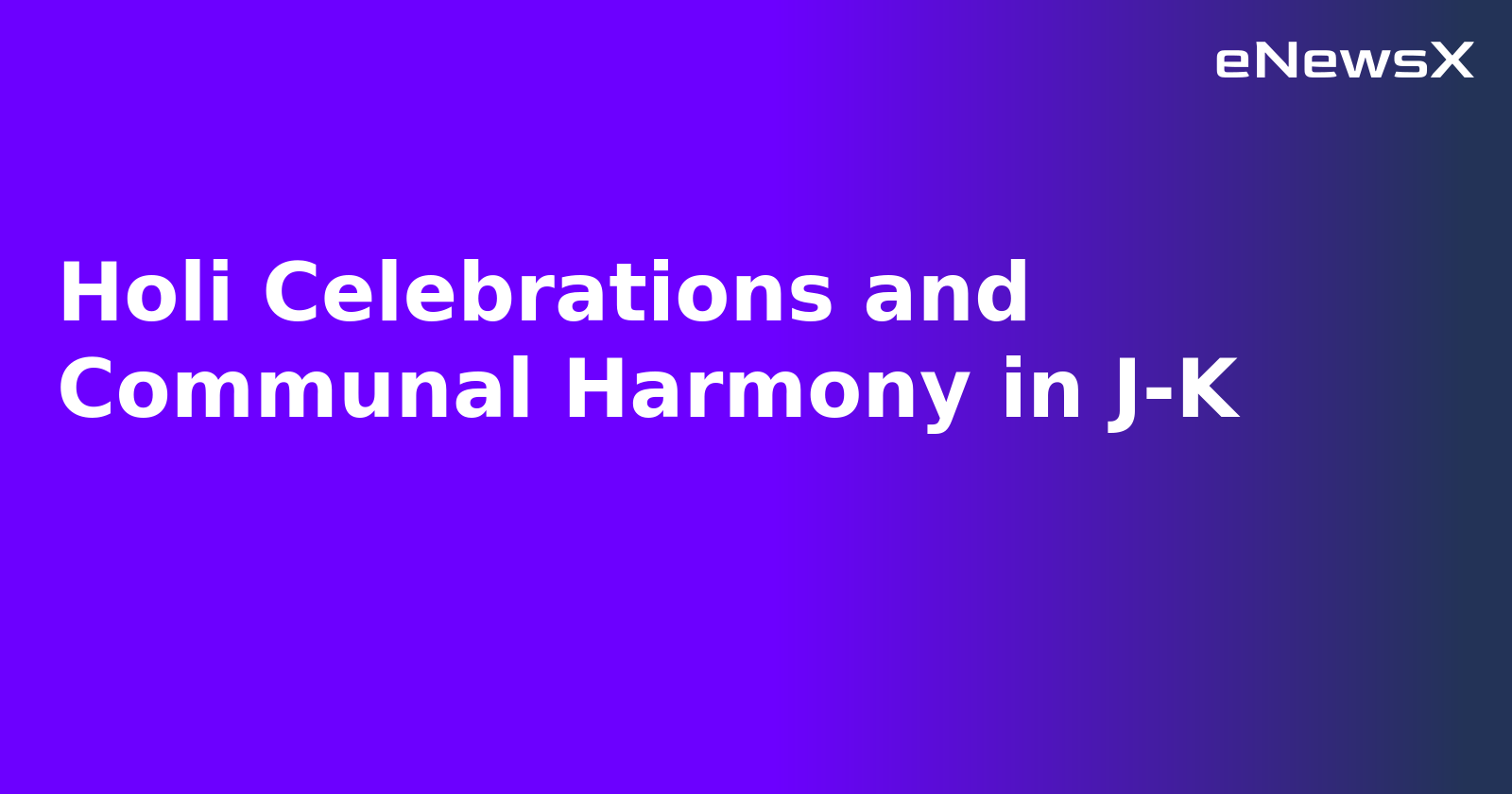Holi Celebrations and Communal Harmony in J-K.webp