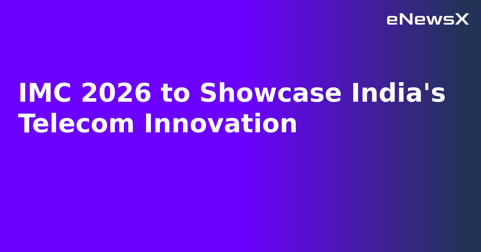 IMC 2026 to Showcase India's Telecom Innovation.webp