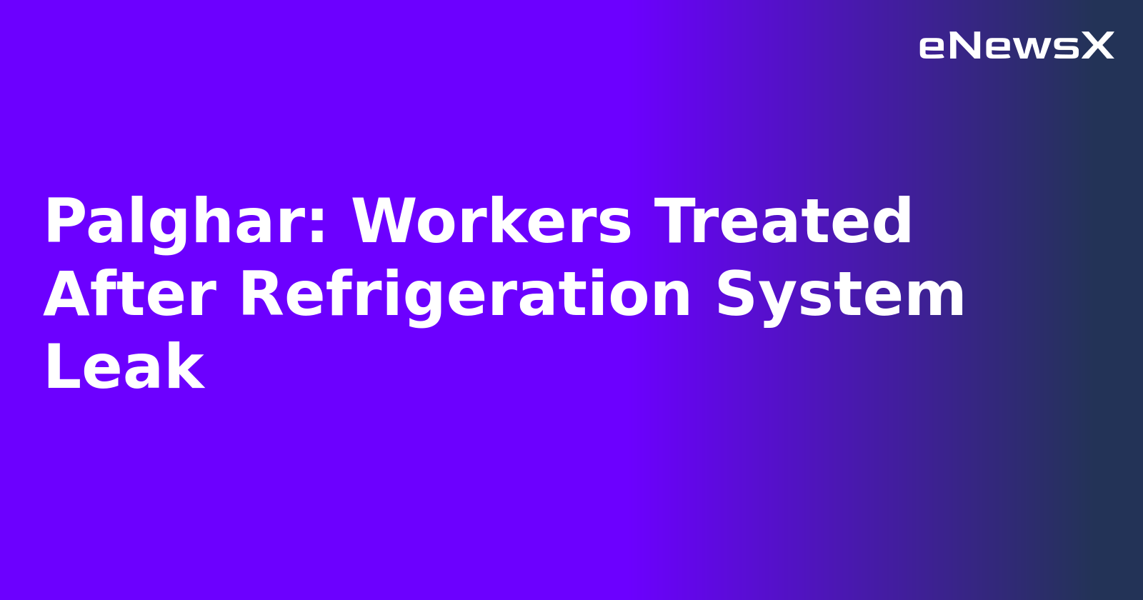 Palghar: Workers Treated After Refrigeration System Leak.webp Palghar: Workers Treated After Refrigeration System Leak.webp