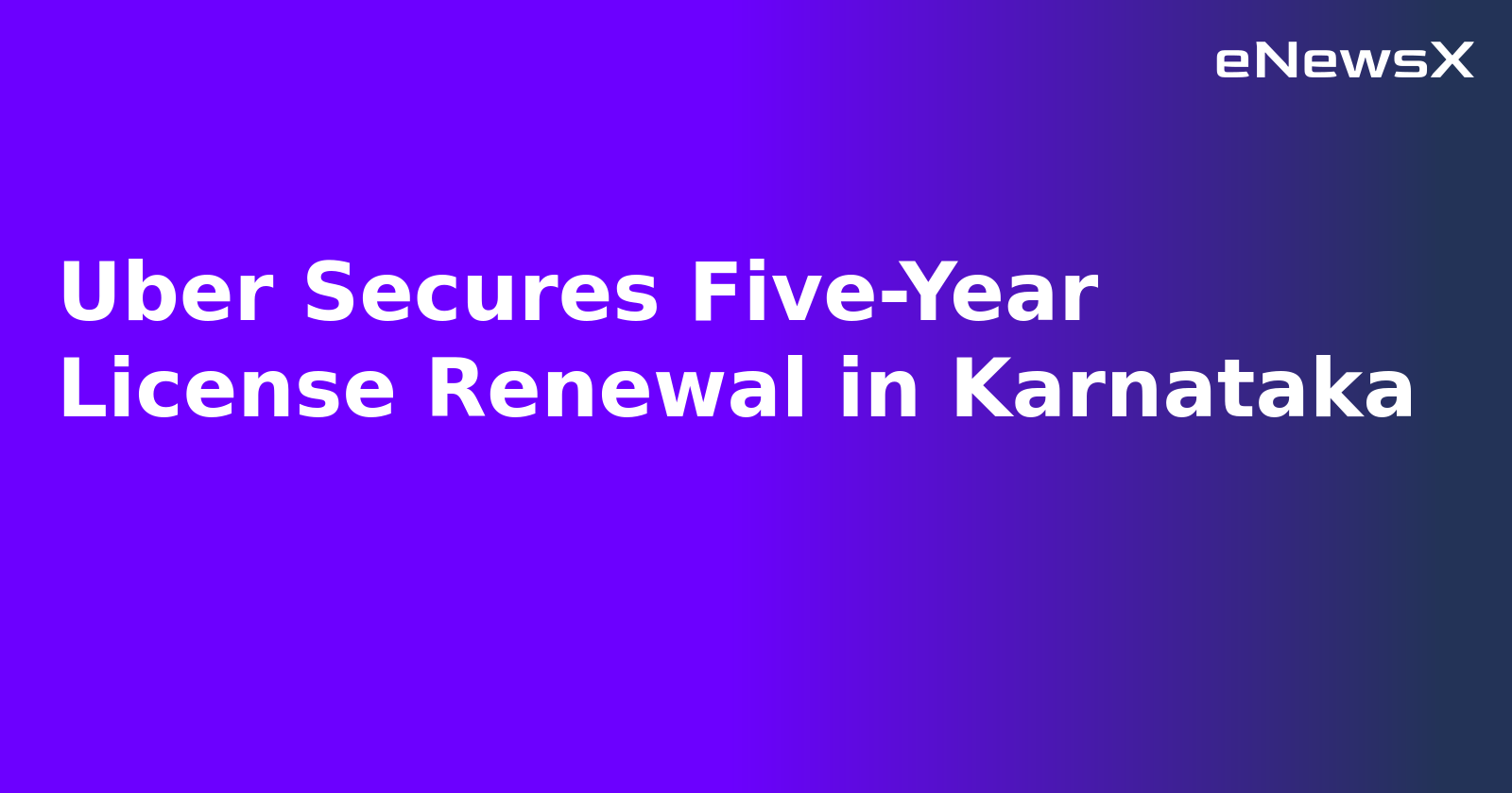 Uber Secures Five-Year License Renewal in Karnataka.webp