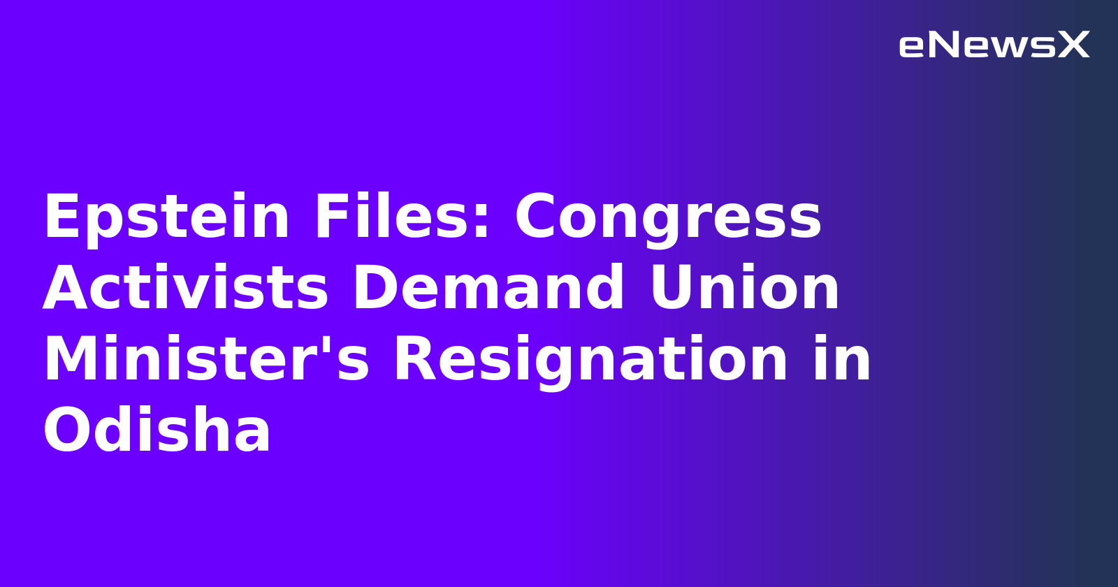 Epstein Files: Congress Activists Demand Union Minister's Resignation in Odisha.webp