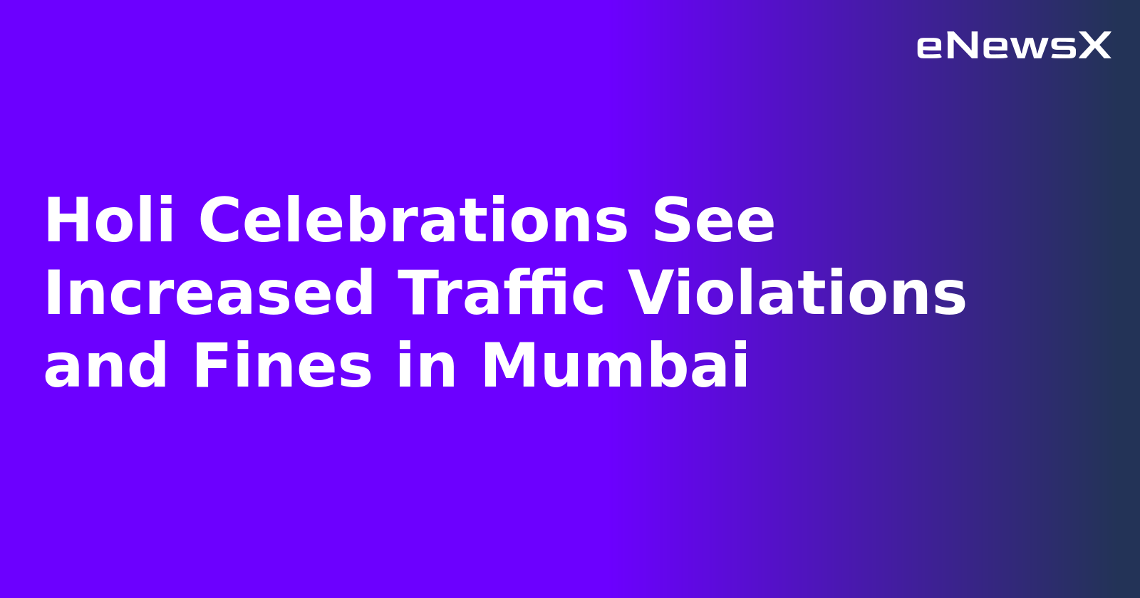 Holi Celebrations See Increased Traffic Violations and Fines in Mumbai.webp