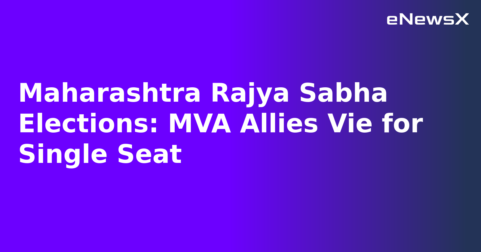 Maharashtra Rajya Sabha Elections: MVA Allies Vie for Single Seat.webp