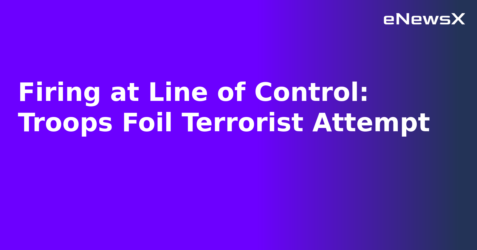 Firing at Line of Control: Troops Foil Terrorist Attempt.webp