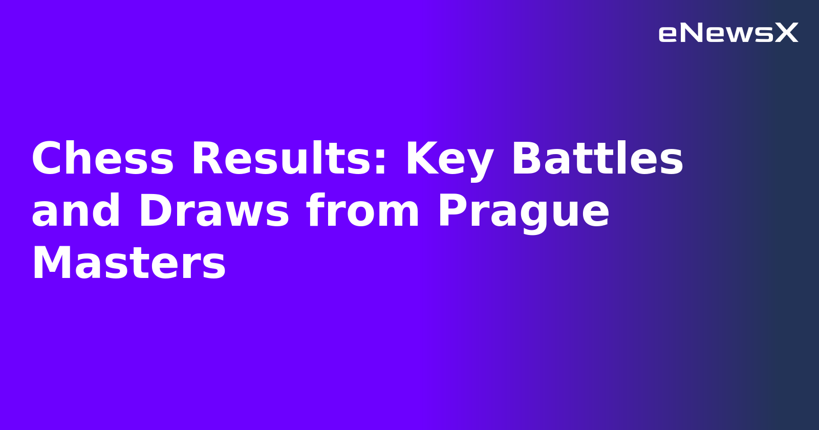 Chess Results: Key Battles and Draws from Prague Masters.webp