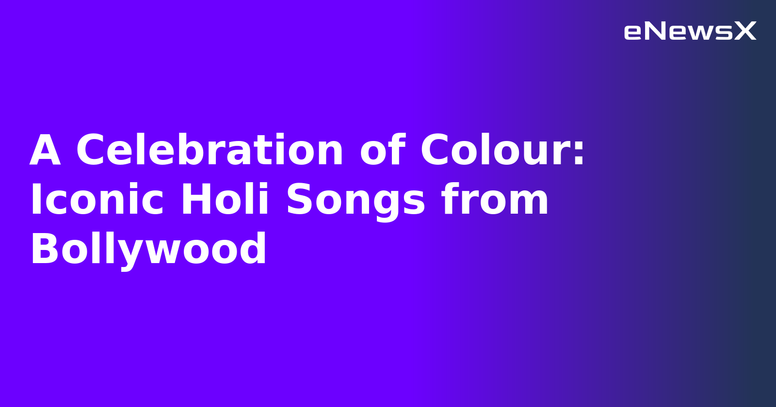 A Celebration of Colour: Iconic Holi Songs from Bollywood.webp