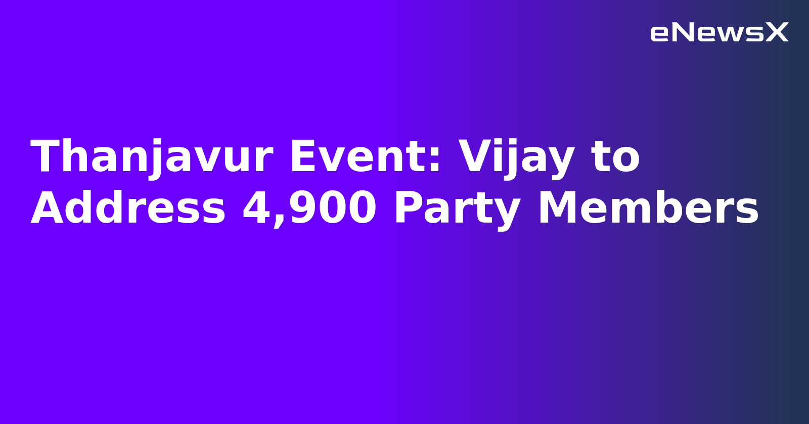 Thanjavur Event: Vijay to Address 4,900 Party Members.webp