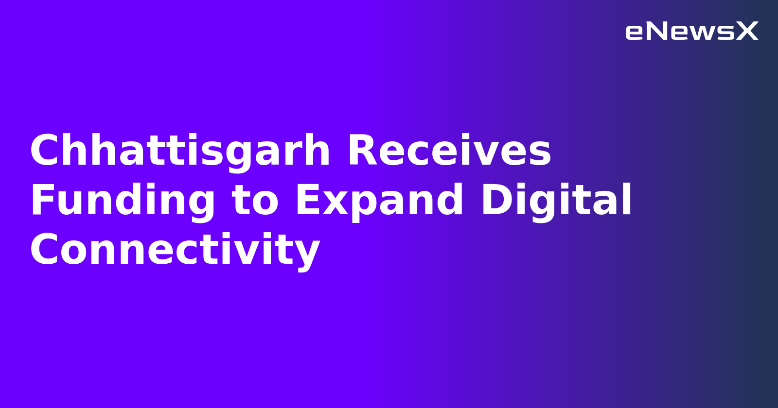Chhattisgarh Receives Funding to Expand Digital Connectivity.webp Chhattisgarh Receives Funding to Expand Digital Connectivity.webp