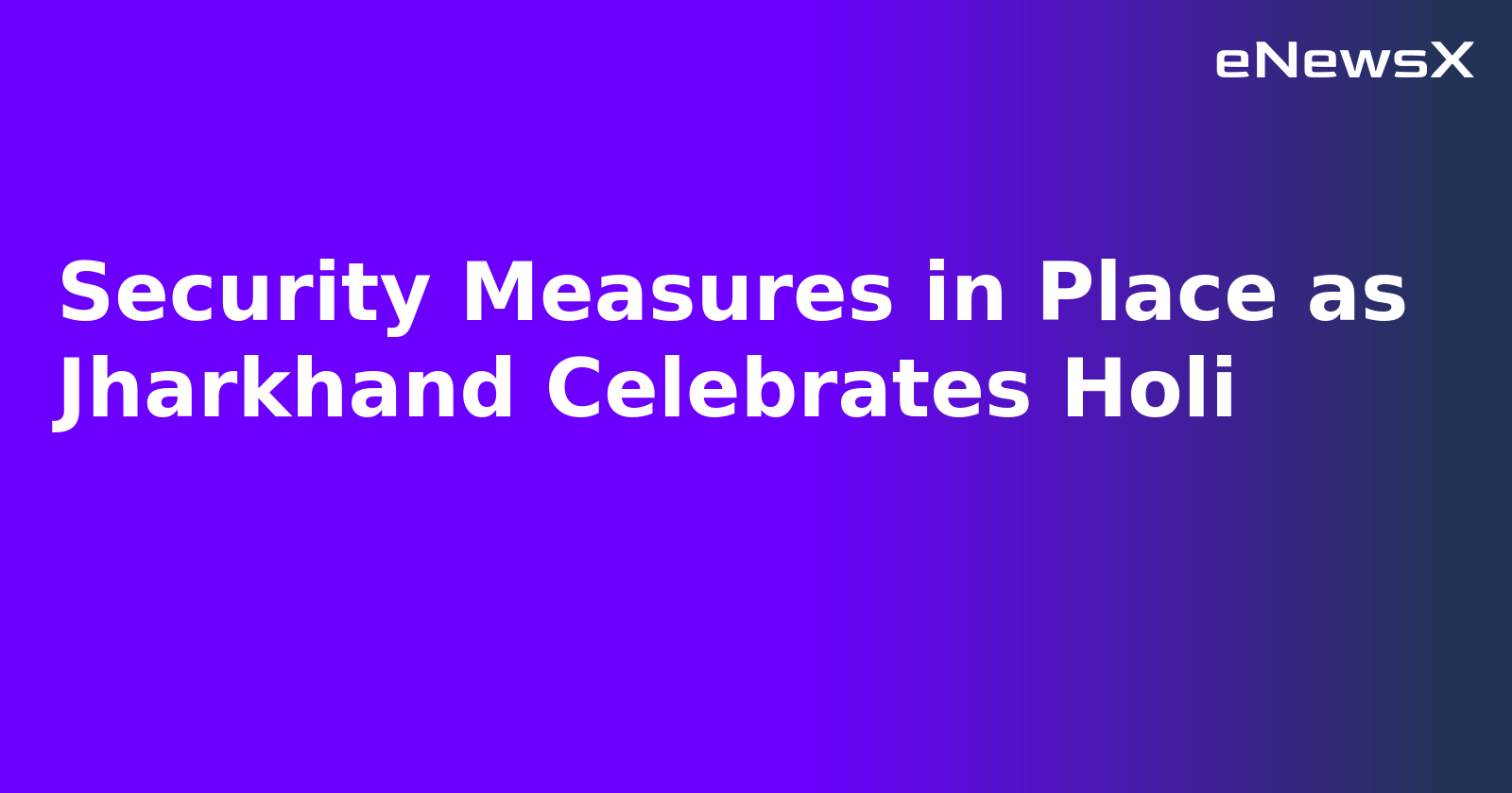Security Measures in Place as Jharkhand Celebrates Holi.webp Security Measures in Place as Jharkhand Celebrates Holi.webp