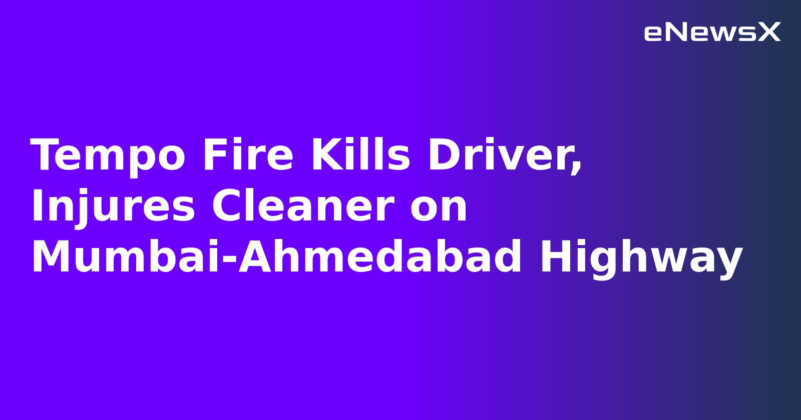 Tempo Fire Kills Driver, Injures Cleaner on Mumbai-Ahmedabad Highway.webp