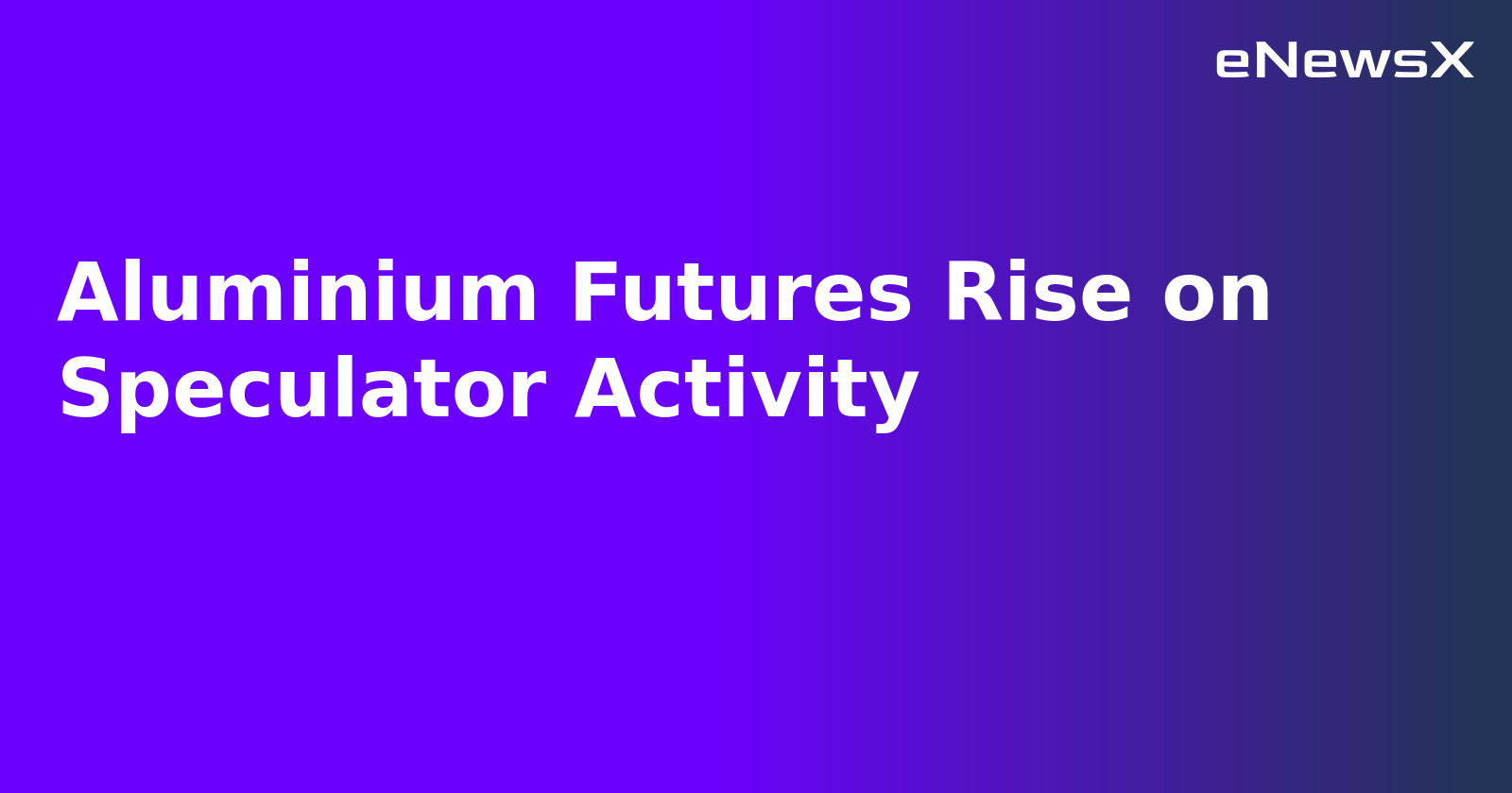 Aluminium Futures Rise on Speculator Activity.webp