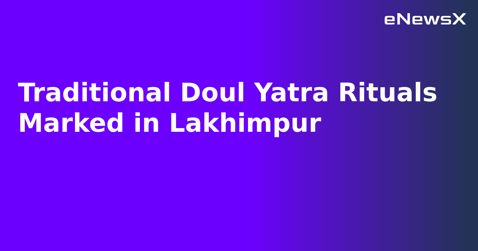Traditional Doul Yatra Rituals Marked in Lakhimpur.webp