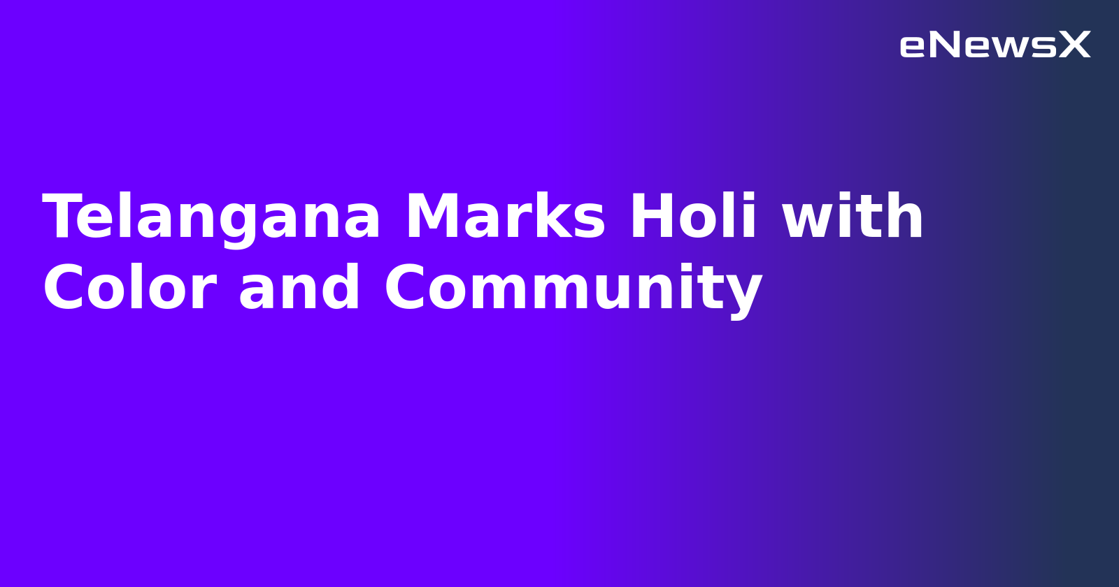 Telangana Marks Holi with Color and Community.webp