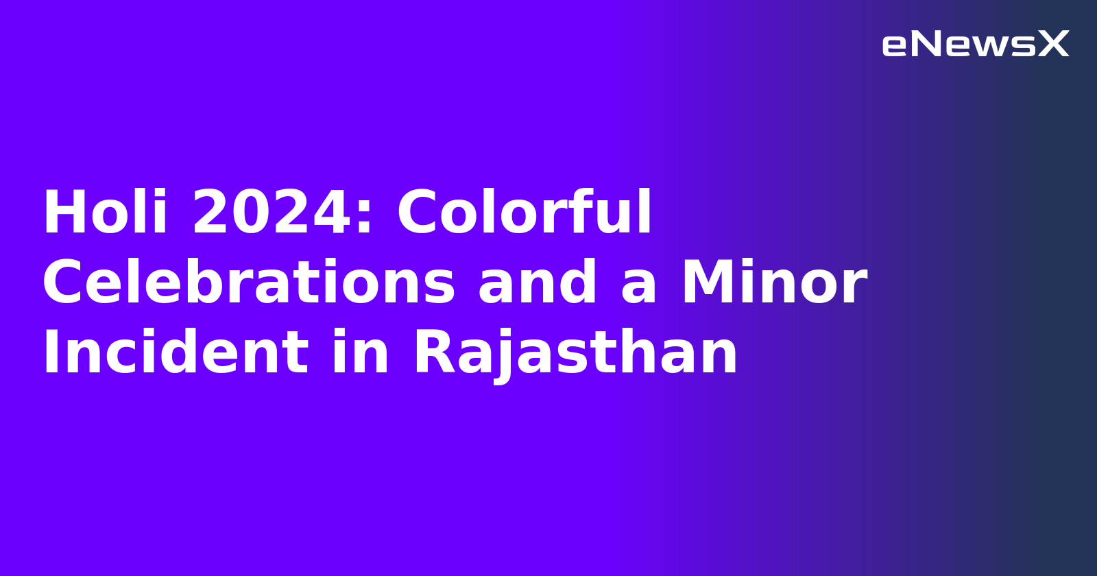 Holi 2024: Colorful Celebrations and a Minor Incident in Rajasthan.webp Holi 2024: Colorful Celebrations and a Minor Incident in Rajasthan.webp