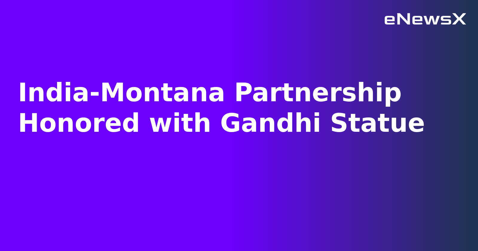 India-Montana Partnership Honored with Gandhi Statue.webp