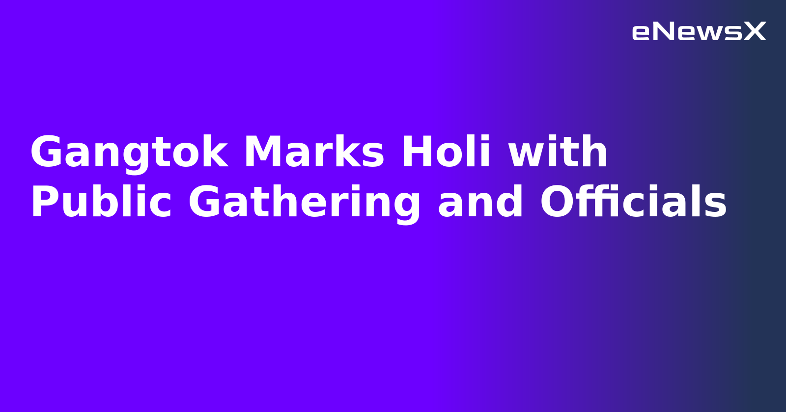 Gangtok Marks Holi with Public Gathering and Officials.webp Gangtok Marks Holi with Public Gathering and Officials.webp