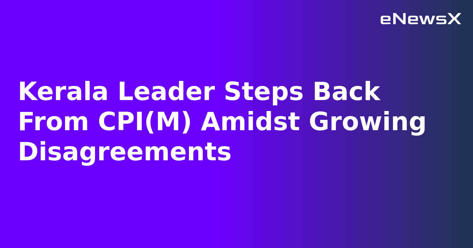 Kerala Leader Steps Back From CPI(M) Amidst Growing Disagreements.webp Kerala Leader Steps Back From CPI(M) Amidst Growing Disagreements.webp