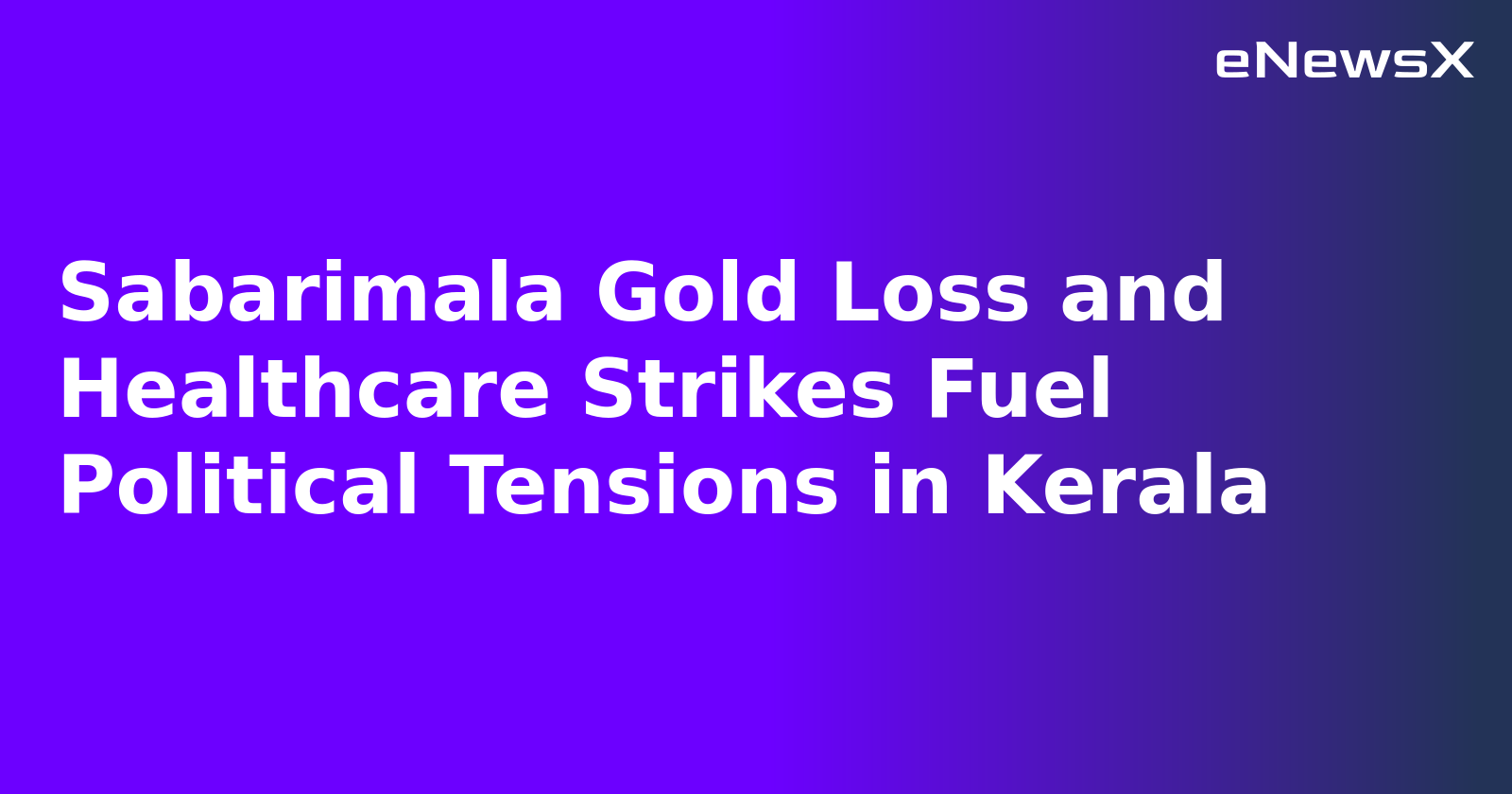 Sabarimala Gold Loss and Healthcare Strikes Fuel Political Tensions in Kerala.webp