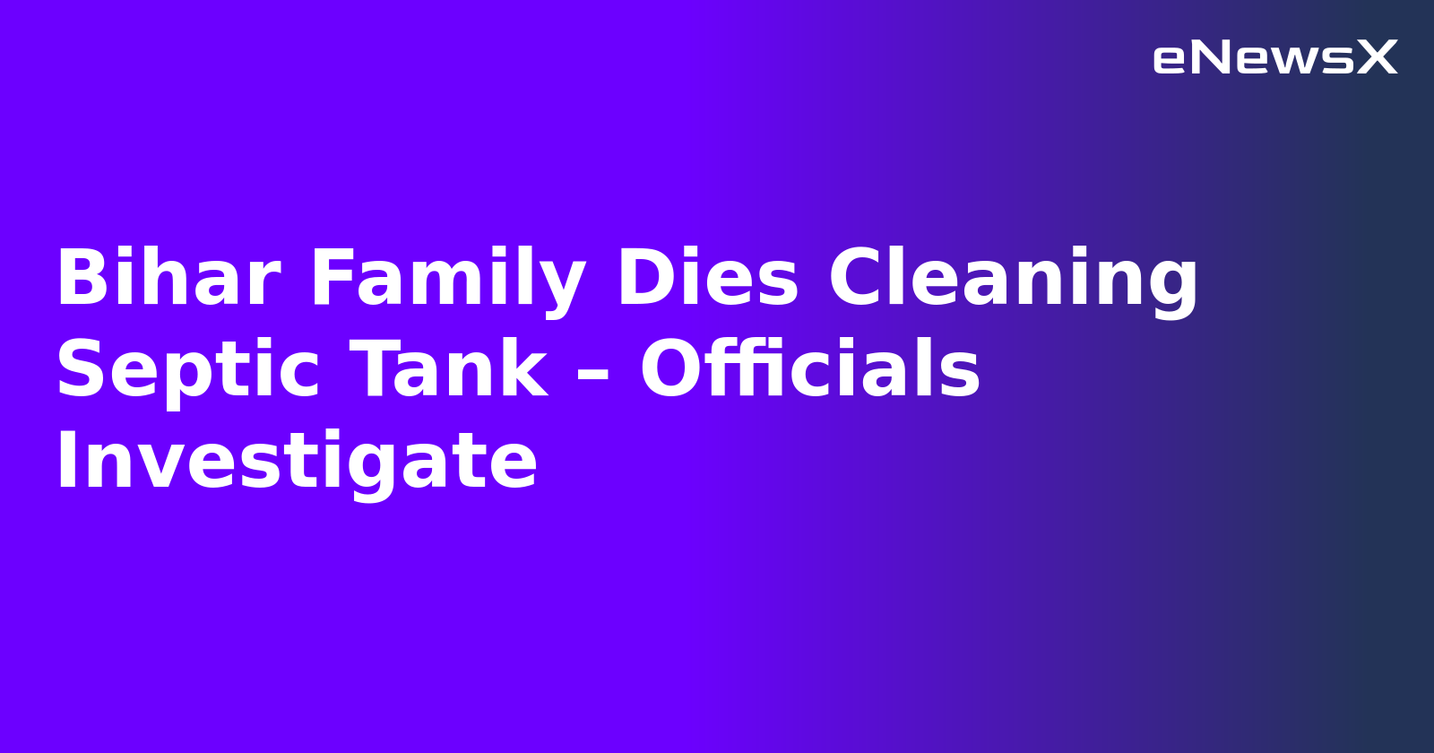 Bihar Family Dies Cleaning Septic Tank – Officials Investigate.webp