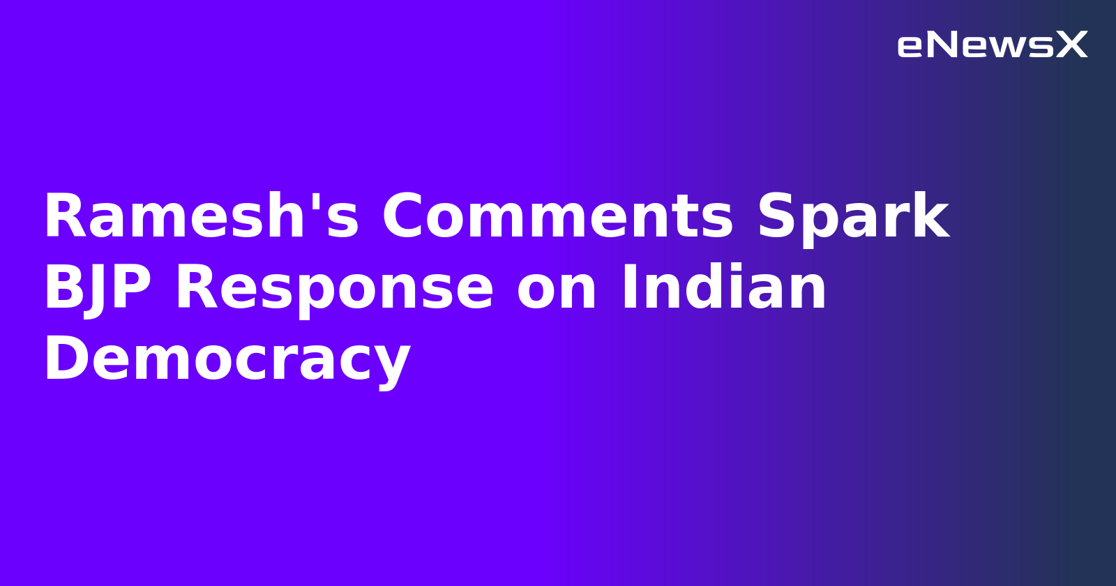Ramesh's Comments Spark BJP Response on Indian Democracy.webp Ramesh's Comments Spark BJP Response on Indian Democracy.webp