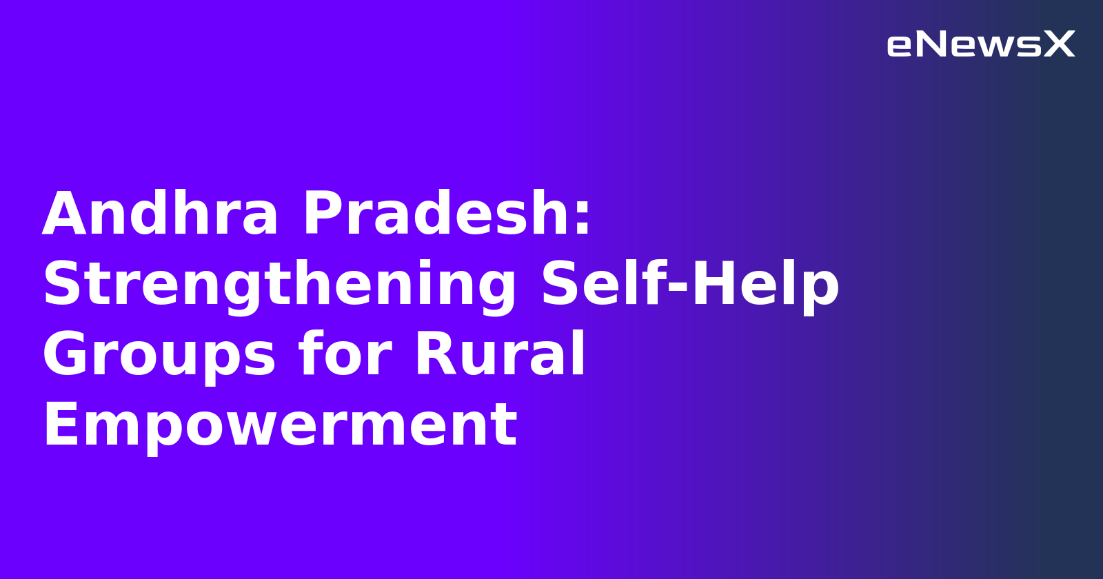 Andhra Pradesh: Strengthening Self-Help Groups for Rural Empowerment.webp