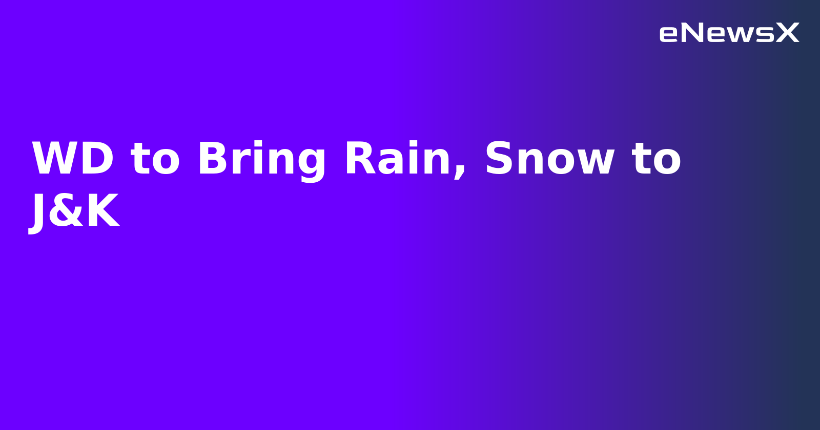 WD to Bring Rain, Snow to J&K