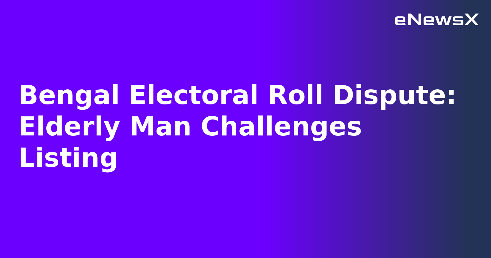 Bengal Electoral Roll Dispute: Elderly Man Challenges Listing.webp