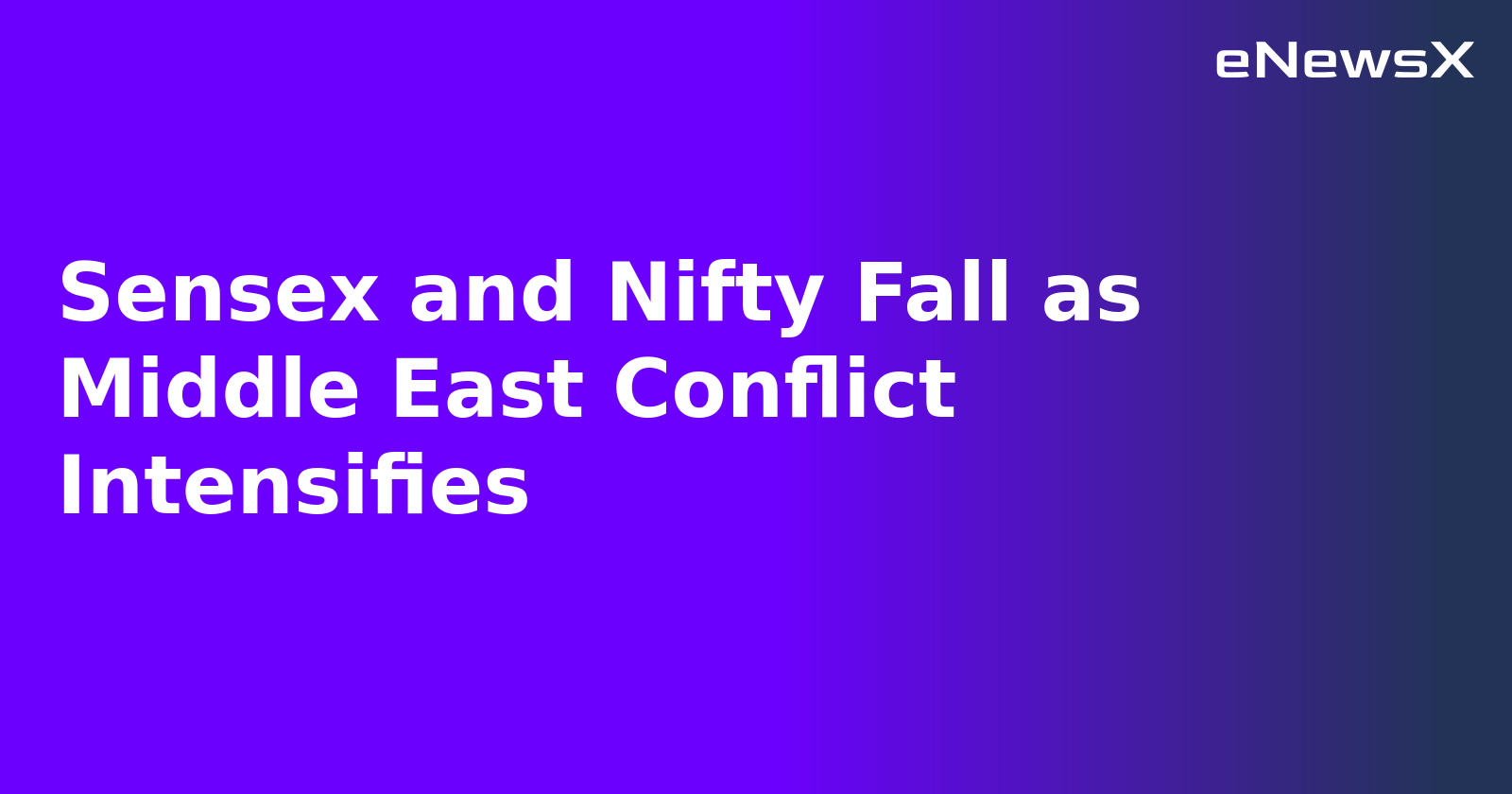 Sensex and Nifty Fall as Middle East Conflict Intensifies