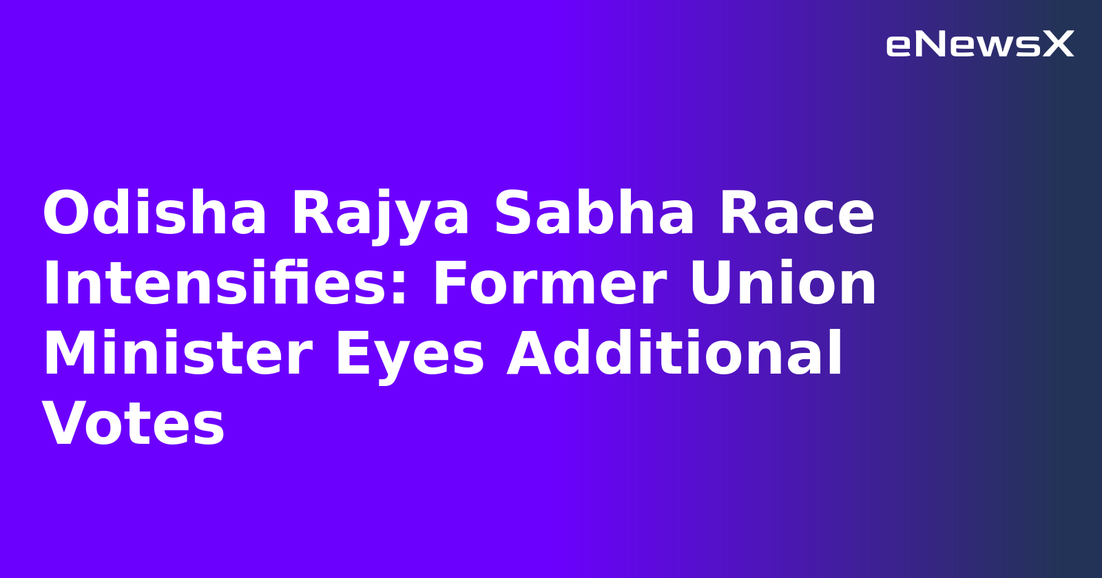 Odisha Rajya Sabha Race Intensifies: Former Union Minister Eyes Additional Votes.webp Odisha Rajya Sabha Race Intensifies: Former Union Minister Eyes Additional Votes.webp